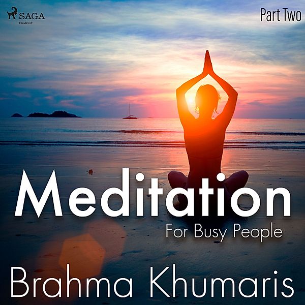 Meditation For Busy People - 2 - Meditation For Busy People – Part Two, Brahma Khumaris