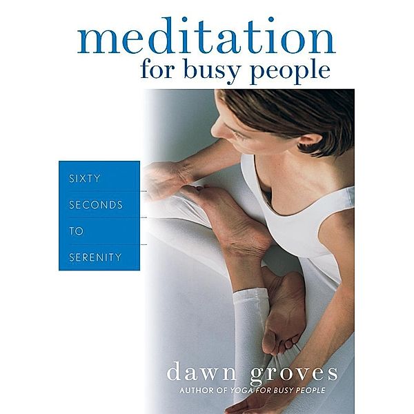 Meditation for Busy People, Dawn Groves