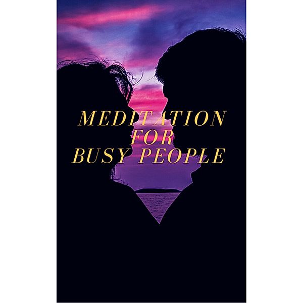 Meditation For Busy People, Harry Sebastian