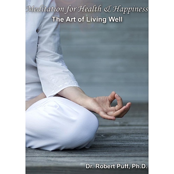 Meditation for Health & Happiness / eBookIt.com, Robert Puff