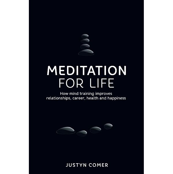 Meditation for Life / Panoma Press, Justyn Comer