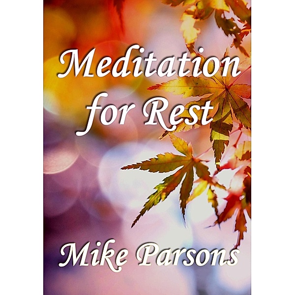 Meditation for Rest, Mike Parsons