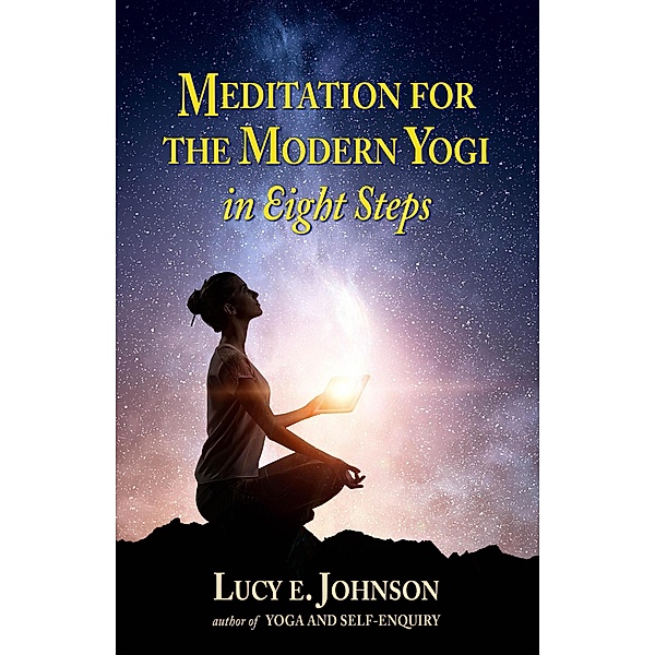 Meditation for the Modern Yogi in Eight Steps, Lucy Elizabeth Johnson