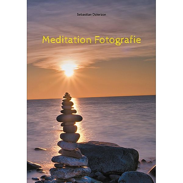 Meditation Fotografie, Sebastian Dzierzon