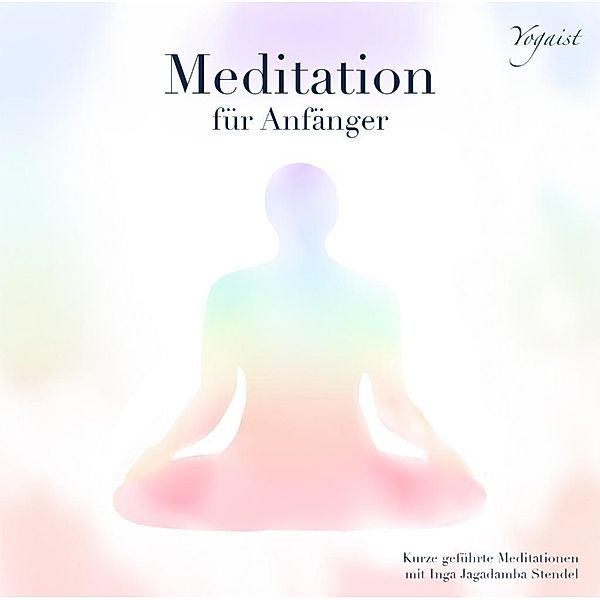 Meditation Für Anfänger, Inga Stendel