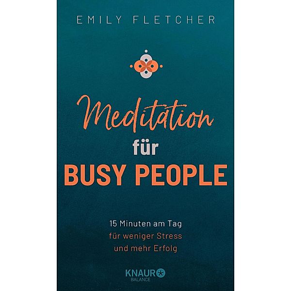 Meditation für Busy People, Emily Fletcher