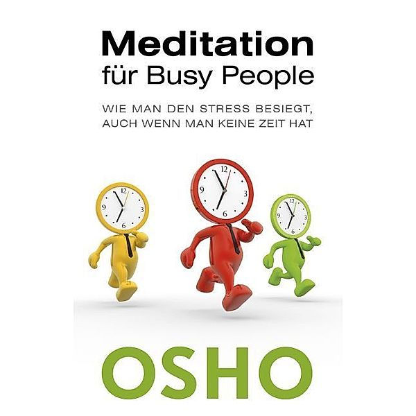 Meditation für Busy People, Osho