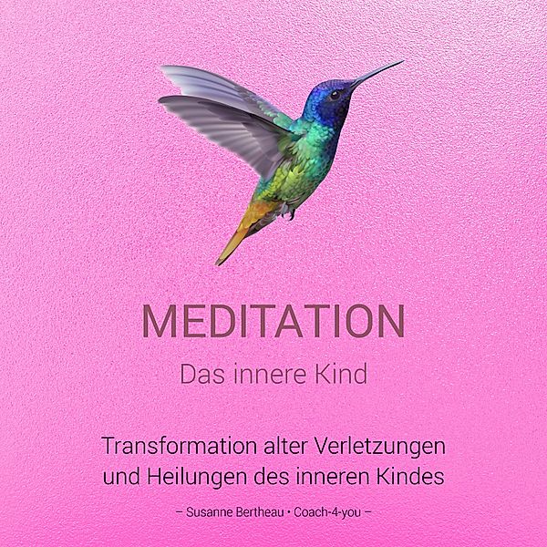 Meditation für das innere Kind, Susanne Bertheau