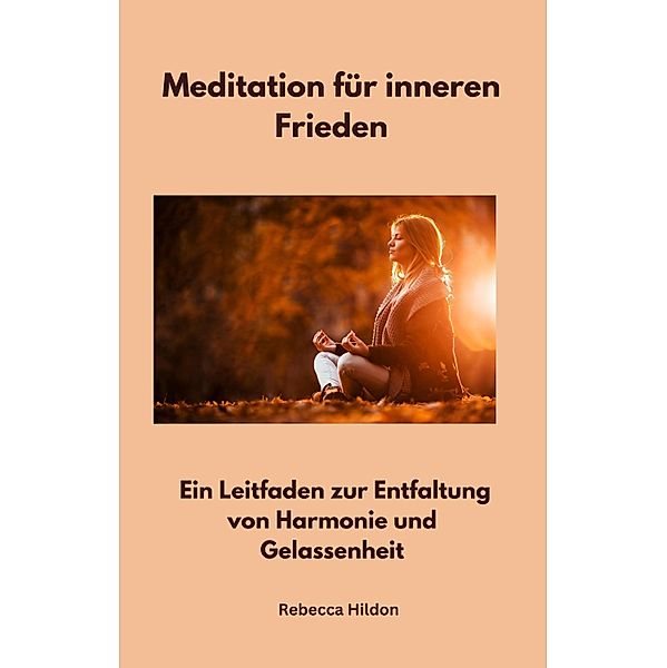 Meditation für inneren Frieden, Rebecca Hildon