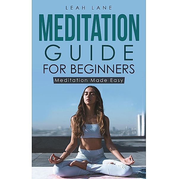Meditation Guide For Beginners, Leah Lane