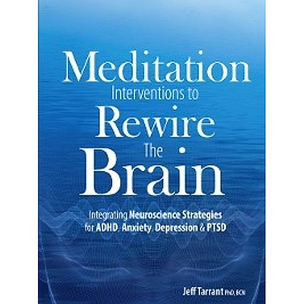 Meditation Interventions to Rewire the Brain, Jeff Tarrant