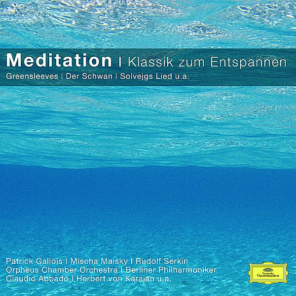 Meditation - Klassik Zum Entspannen (Cc), Maisky, Serkin, Gallois, Karajan, Abbado, Bp, Lso
