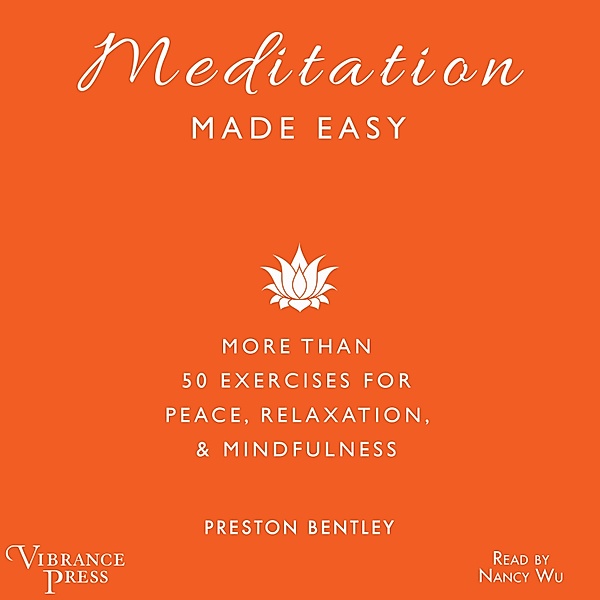Meditation Made Easy, Preston Bentley