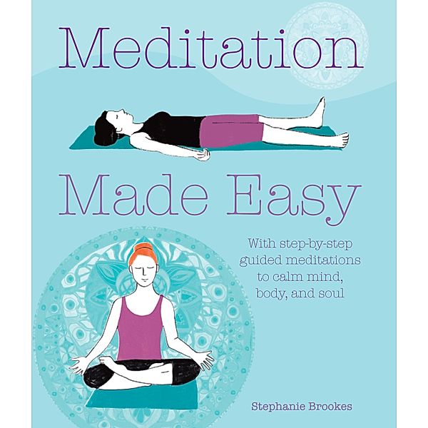 Meditation Made Easy, Stephanie Brookes