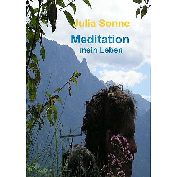 Meditation, mein Leben, Julia Sonne