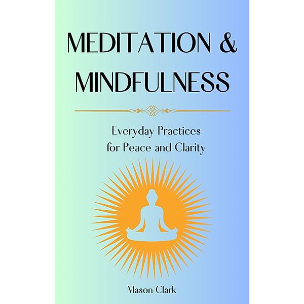 Meditation & Mindfulness, Mason Clark