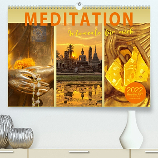 MEDITATION Momente für mich (Premium, hochwertiger DIN A2 Wandkalender 2022, Kunstdruck in Hochglanz), BuddhaART