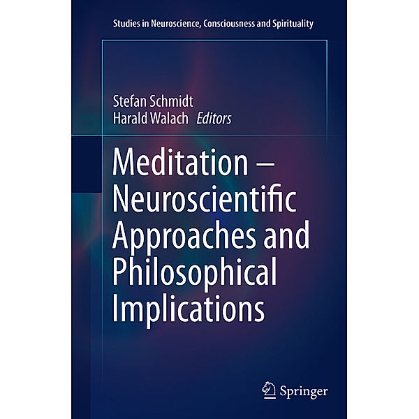 Meditation - Neuroscientific Approaches and Philosophical Implications