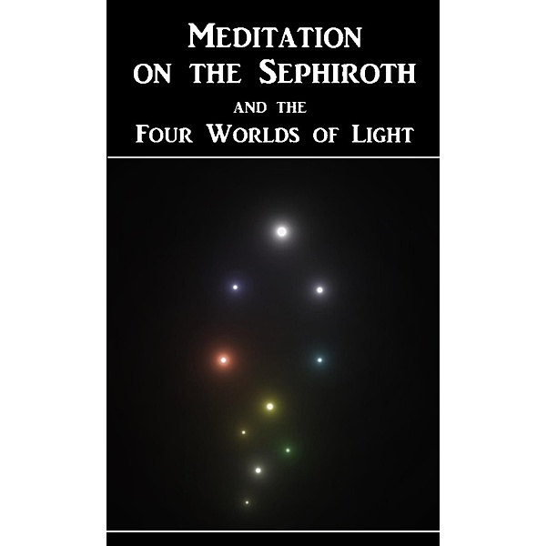 Meditation on the Sephiroth and the Four Worlds of Light, Benjamin Miro