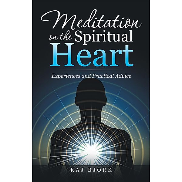 Meditation on the Spiritual Heart, Kaj Björk