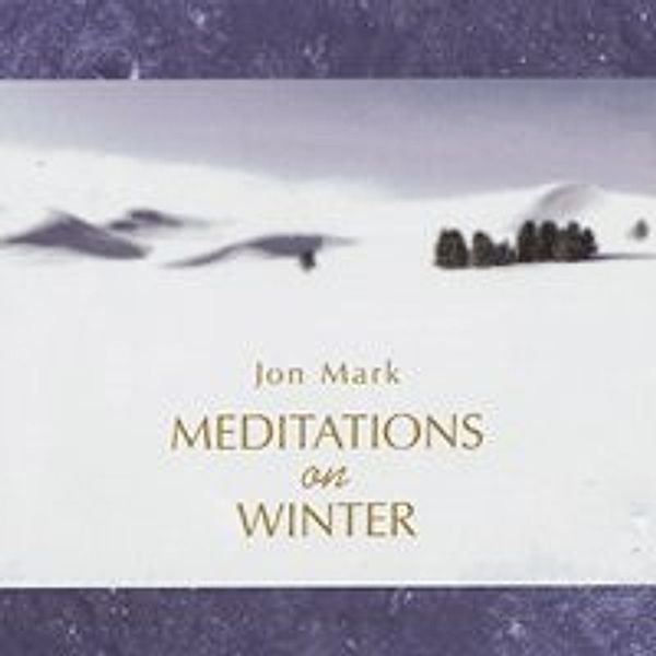 Meditation On Winter, Jon Mark