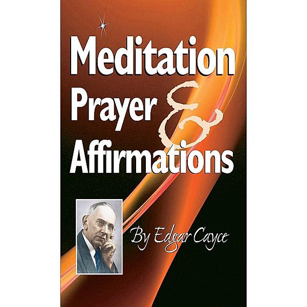 Meditation, Prayer & Affirmation, Edgar Cayce