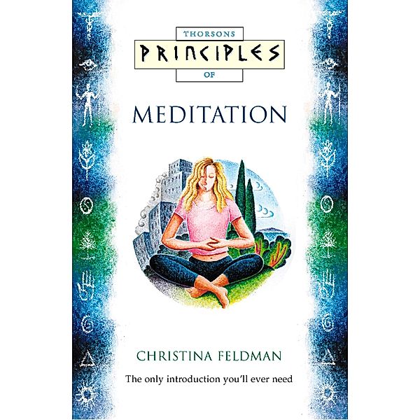 Meditation / Principles of, Christina Feldman