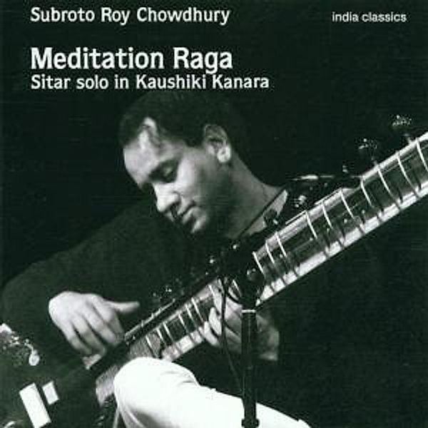Meditation Raga Sitar Solo In, Subroto Roy Chowdhury