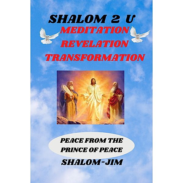 Meditation Revelation Transformation (Shalom 2 U, #6) / Shalom 2 U, Shalom Jim