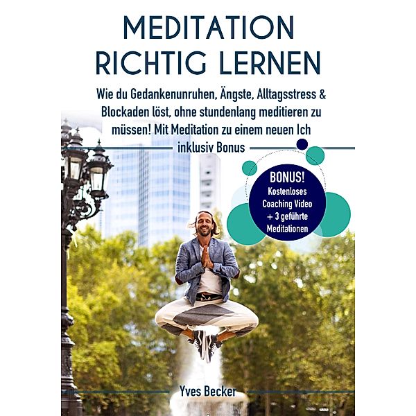 MEDITATION RICHTIG LERNEN, Yves Becker