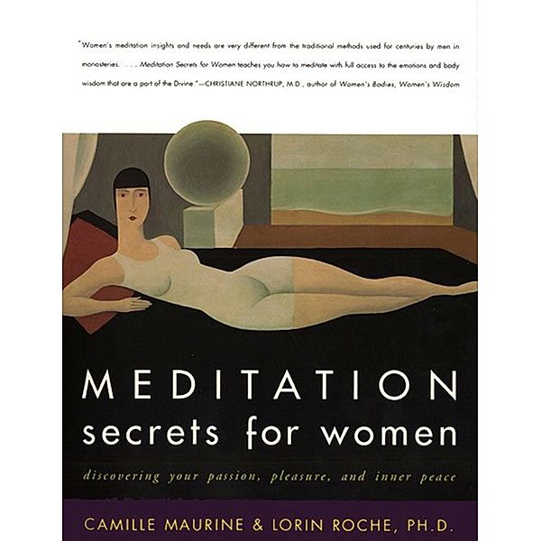 Meditation Secrets for Women, Camille Maurine, Lorin Roche