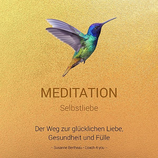 Meditation Selbstliebe, Susanne Bertheau