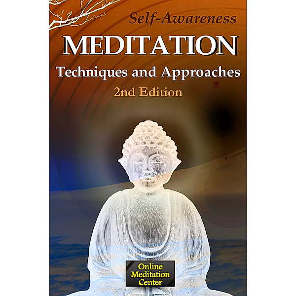 Meditation - Techniques and Approaches (2nd Edition), Online Meditation Center