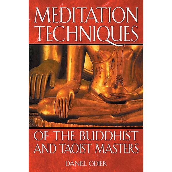 Meditation Techniques of the Buddhist and Taoist Masters / Inner Traditions, Daniel Odier