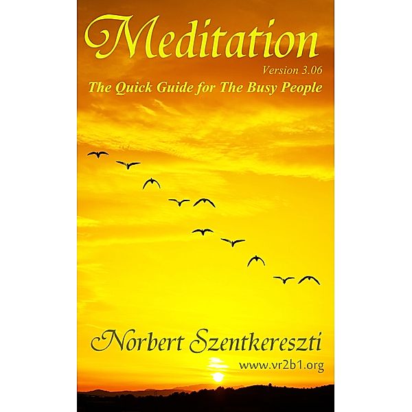 Meditation, the Quick Guide for the Busy People, Norbert Szentkereszti