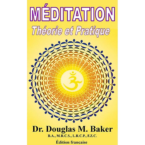 Méditation, Théorie et Pratique, Douglas M. Baker