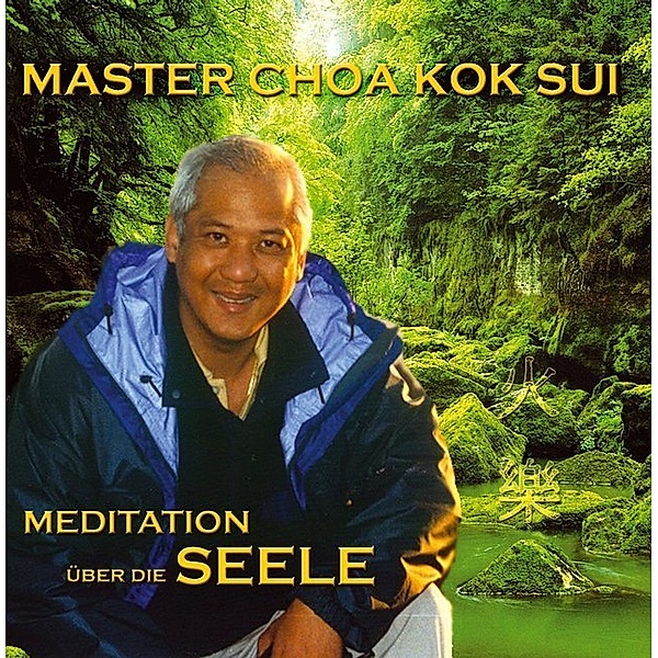 Meditation über die Seele,1 Audio-CD, Choa Kok Sui