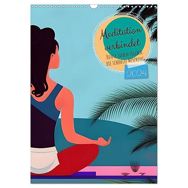 Meditation verbindet (Wandkalender 2024 DIN A3 hoch), CALVENDO Monatskalender, Christine aka stine1