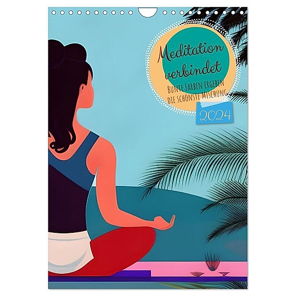 Meditation verbindet (Wandkalender 2024 DIN A4 hoch), CALVENDO Monatskalender, Christine aka stine1