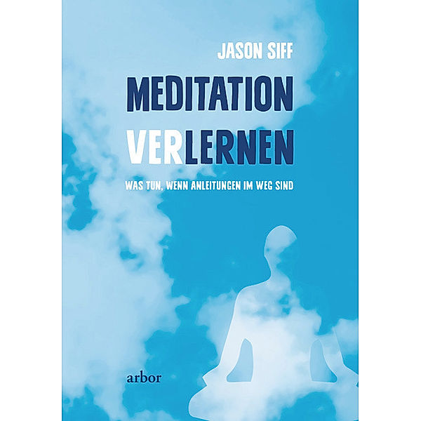 Meditation verlernen, Jason Siff