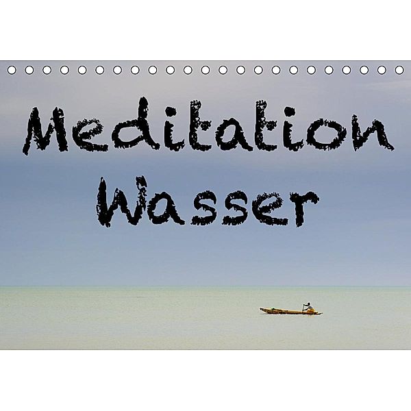 Meditation Wasser (Tischkalender 2021 DIN A5 quer), Herbert Berger