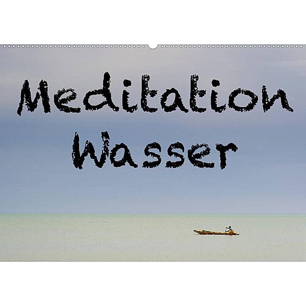 Meditation Wasser (Wandkalender 2023 DIN A2 quer), Herbert Berger