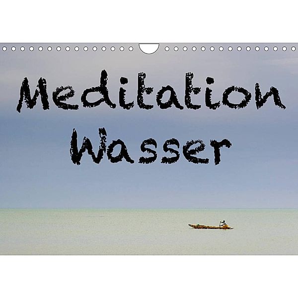 Meditation Wasser (Wandkalender 2023 DIN A4 quer), Herbert Berger