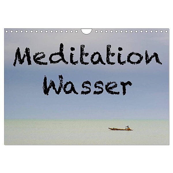 Meditation Wasser (Wandkalender 2025 DIN A4 quer), CALVENDO Monatskalender, Calvendo, Herbert Berger