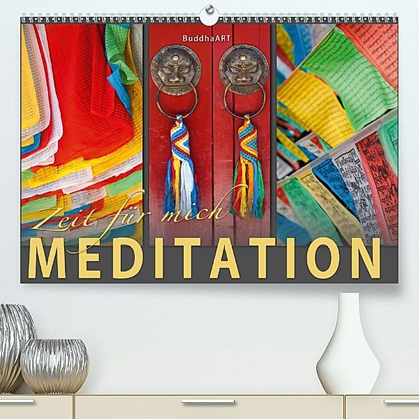 MEDITATION Zeit für mich (Premium, hochwertiger DIN A2 Wandkalender 2020, Kunstdruck in Hochglanz)