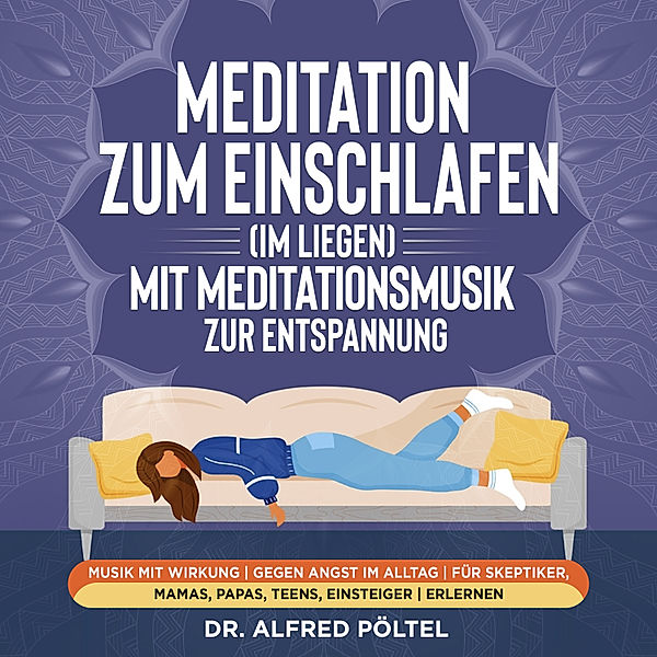 Meditation zum Einschlafen (im Liegen) mit Meditationsmusik zur Entspannung, Dr. Alfred Pöltel