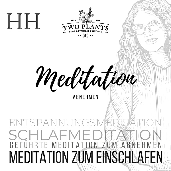 Meditation zum Einschlafen - Meditation Abnehmen - Meditation HH - Meditation zum Einschlafen, Christiane M. Heyn