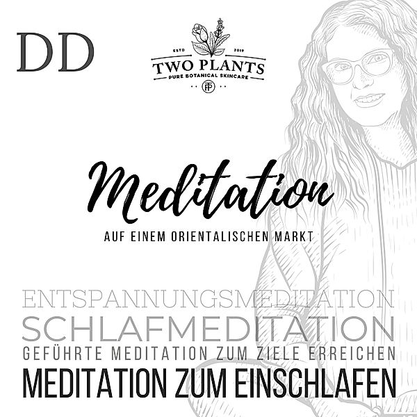 Meditation zum Einschlafen - Meditation Auf einem orientalischen Markt - Meditation DD - Meditation zum Einschlafen, Christiane M. Heyn