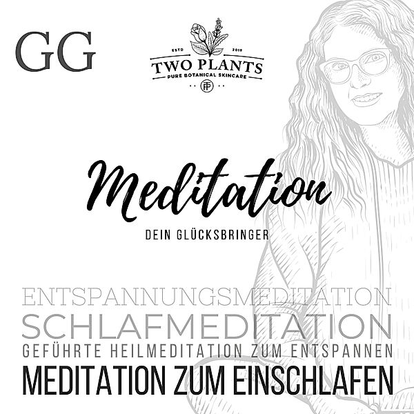 Meditation zum Einschlafen - Meditation Dein Glücksbringer - Meditation GG - Meditation zum Einschlafen, Christiane M. Heyn