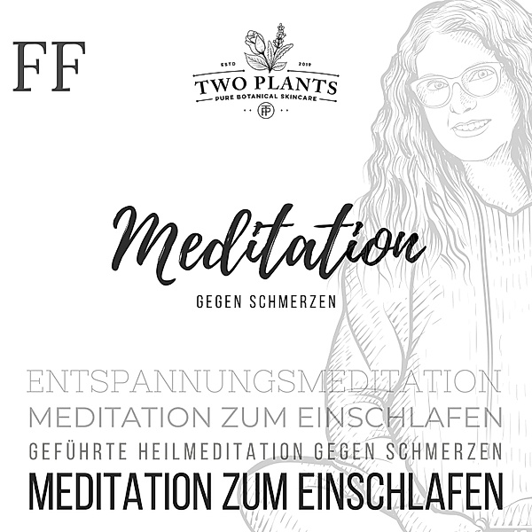 Meditation zum Einschlafen - Meditation gegen Schmerzen - Meditation FF - Meditation zum Einschlafen, Christiane M. Heyn